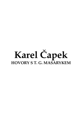 Karel Čapek: Hovory s T. G. Masarykem