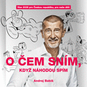 Andrej Babiš: O čem sním, když náhodou spím